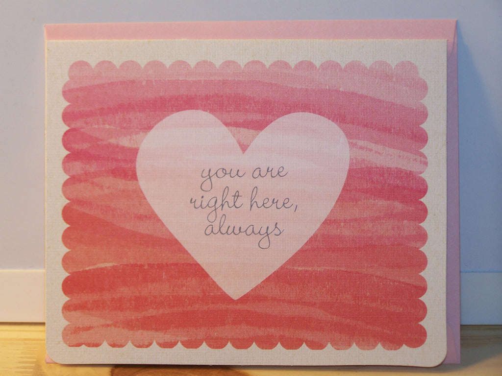 Thinking of You - pink/red "You Are Right Here, Always" heart card