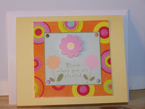 Any Occasion Card - "bloom where you are planted"