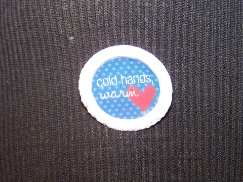 Cold Hands Warm Heart Bottlecap Pin