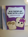 We Go Together Like Peanut Butter & Jelly! Card